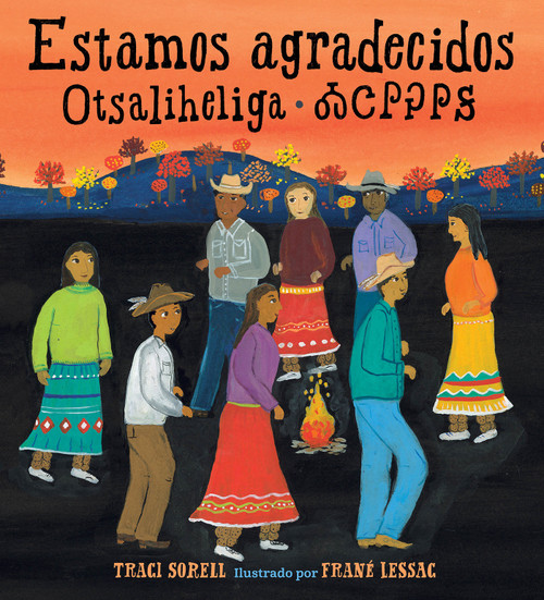 Estamos agradecidos: Otsaliheliga (Spanish Edition) by Traci Sorell, Frane Lessac, 9781623544294