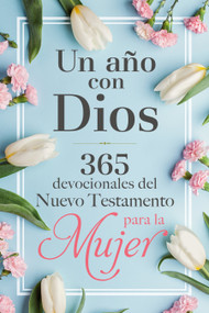 Un año con Dios: 365 devocionales del nuevo testamento para la mujer / A Year with God: 365 New Testament Devotionals for Women (Spanish Edition) by Origen, 9781644737972
