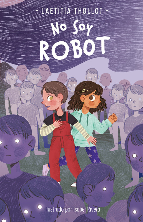 No soy Robot / I Am Not a Robot (Spanish Edition) by Laetitia Thollot, 9786073831086