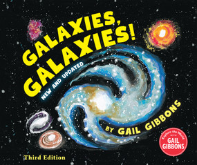 Galaxies, Galaxies! (Third Edition) by Gail Gibbons, 9780823455775