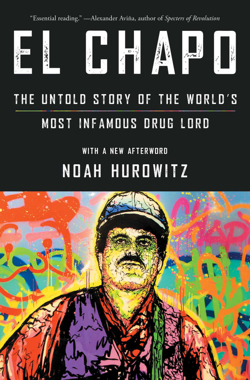 El Chapo (The Untold Story of the World's Most Infamous Drug Lord) - 9781982133764 by Noah Hurowitz, 9781982133764