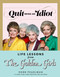Quit Being an Idiot: Life Lessons from The Golden Girls by Robb Pearlman, 9781368077668