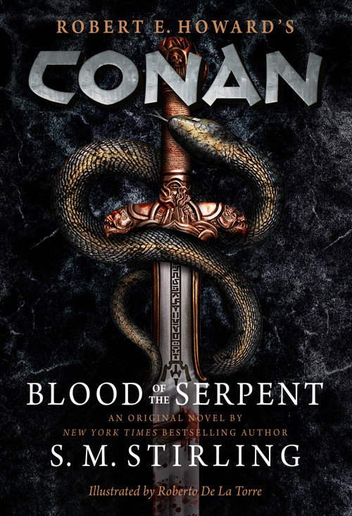 Conan - Blood of the Serpent (The All-New Chronicles of the Worlds Greatest Barbarian Hero) - 9781803361987 by S. M. Stirling, 9781803361987
