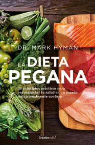 La dieta pegana / The Pegan Diet (Spanish Edition) by Mark Hyman, 9786073831666
