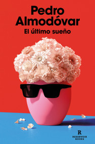 El último sueño / The Last Dream (Spanish Edition) by Pedro Almodóvar, 9788419437365