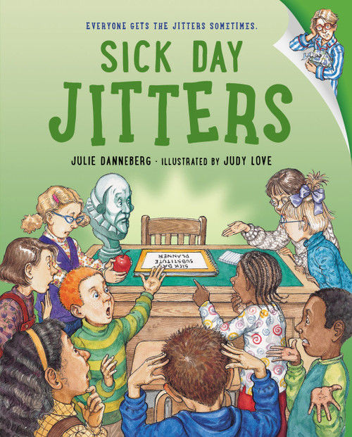 Sick Day Jitters by Julie Danneberg, Judy Love, 9781623544249
