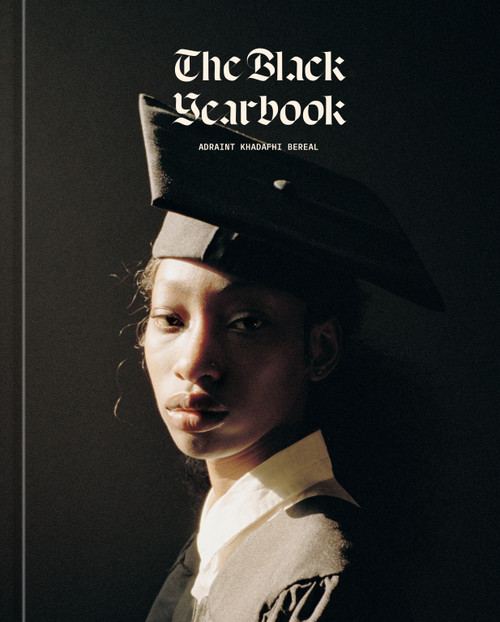 The Black Yearbook [Portraits and Stories] by Adraint Khadafhi Bereal, Kiese Laymon, 9781984861405