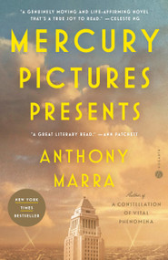 Mercury Pictures Presents (A Novel) - 9780451495211 by Anthony Marra