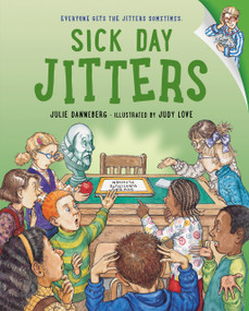 Sick Day Jitters - 9781623544256 by Julie Danneberg, Judy Love