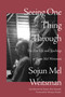 Seeing One Thing Through (The Zen Life and Teachings of Sojun Mel Weitsman) by Mel Weitsman, 9781640096196