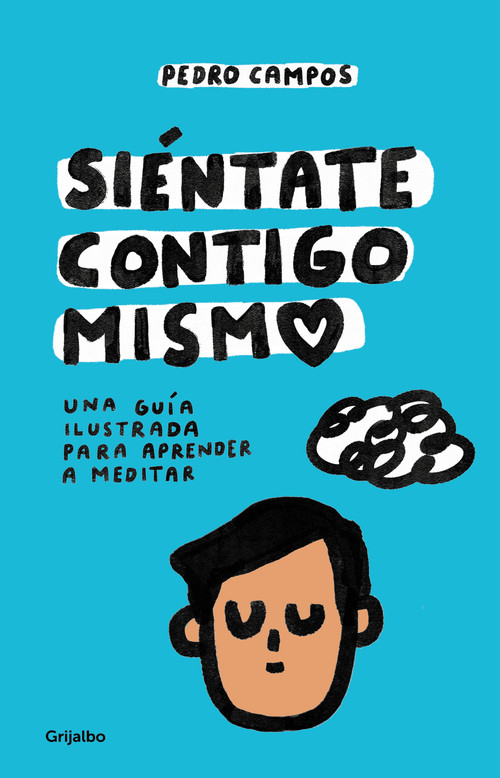 Siéntate contigo mismo / Sit With Yourself (Spanish Edition) by Pedro Campos, 9786073827065
