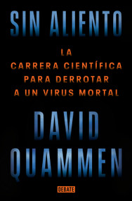 Sin aliento / Breathless: The Scientific Race to Defeat a Deadly Virus (Spanish Edition) by David Quammen, 9788418967849