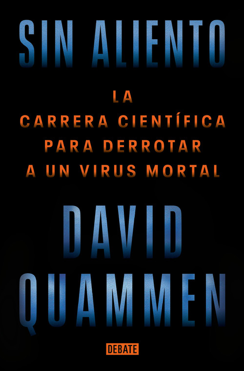 Sin aliento / Breathless: The Scientific Race to Defeat a Deadly Virus (Spanish Edition) by David Quammen, 9788418967849