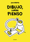 Dibujo, luego pienso / I Draw, Then I Think (Spanish Edition) by Javirroyo, 9788426424747