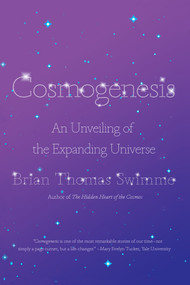 Cosmogenesis (An Unveiling of the Expanding Universe) - 9781640096172 by Brian Thomas Swimme, 9781640096172