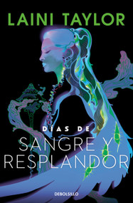 Días de Sangre y resplandor / Days of Blood & Starlight (Spanish Edition) by Laini Taylor, 9786073830850
