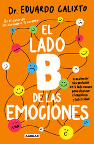 El lado B de las emociones / The Other Side of Emotions (Spanish Edition) by Eduardo Calixto, 9786073830959