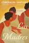 Las madres (Spanish Edition) by Esmeralda Santiago, 9781644738177