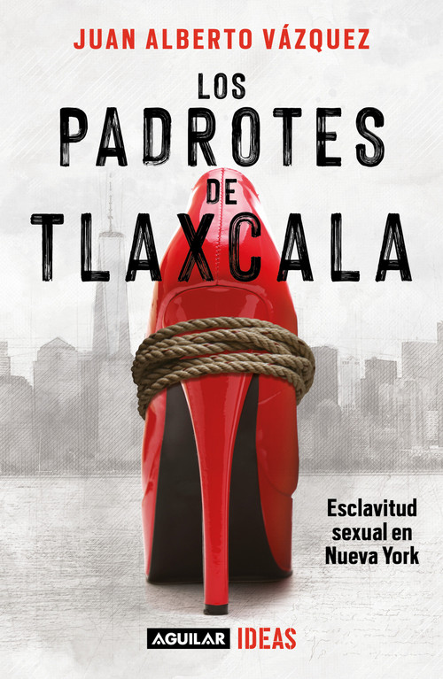 Los padrotes Tlaxcala / The Pimps of Tlaxcala (Spanish Edition) by Juan Alberto Vázquez, 9786073829755