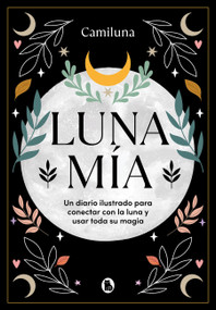 Luna mía / My Moon (Spanish Edition) by Camila Caro, 9788402428479