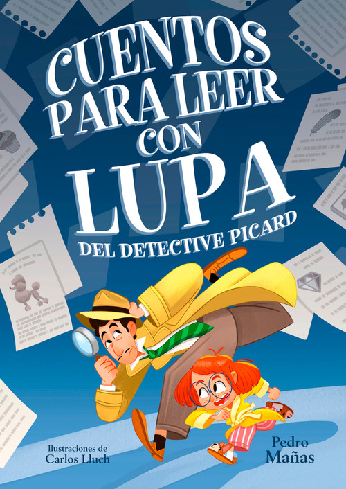 Cuentos para leer con lupa del detective Piccard / Stories to Read With a Magnifying Glass by Detective Piccard (Spanish Edition) by Pedro Mañas, 9788448862923