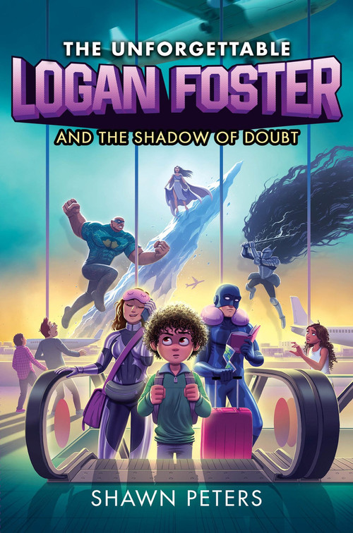 The Unforgettable Logan Foster and the Shadow of Doubt - 9780063047730 by Shawn Peters