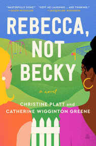Rebecca, Not Becky (A Novel) - 9780063213593 by Christine Platt, Catherine Wigginton Greene, 9780063213593