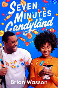 Seven Minutes in Candyland by Brian Wasson, 9780063264656