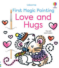 First Magic Painting Love and Hugs by Emily Ritson, Abigail Wheatley, 9781805317937