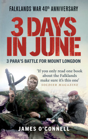 3 Days in June (3 Para's Battle for Mount Longdon) by James O'Connell, 9781913183615