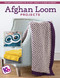 Afghan Loom Projects (Designs and Techniques for 15 Cozy, Cuddly and Classic Blankets) by KB Looms, 9781950934195