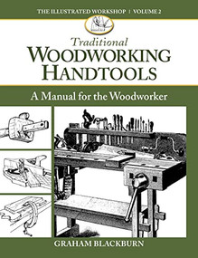 Traditional Woodworking Handtools (A  Manual for the Woodworker) by Graham Blackburn, 9781940611037