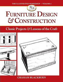 Furniture Design & Construction (Classic Projects & Lessons of the Craft) by Graham Blackburn, 9781940611051