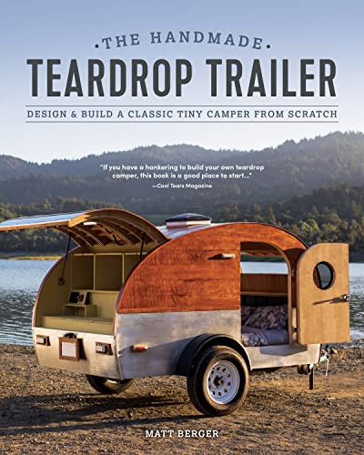 The Handmade Teardrop Trailer (Design & Build a Classic Tiny Camper from Scratch) by Matt Berger, 9781950934096