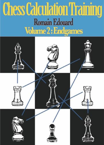 Chess Calculation Training Volume 2 (Endgames) by Romain Edouard, 9789492510150