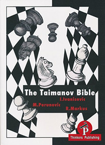 The Taimanov Bible (A complete Manual for the Sicilian Player) by Ivan Ivanisevic, Milos Perunovic, Robert Markus, 9789082256673