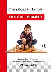 Chess Coaching for Kids (The U10 - Project) by Thomas Luther, 9783944710358