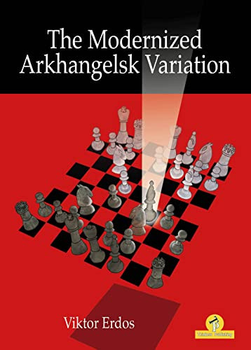 The Modernized Arkhangelsk Variation by Viktor Erdos, 9789464201598