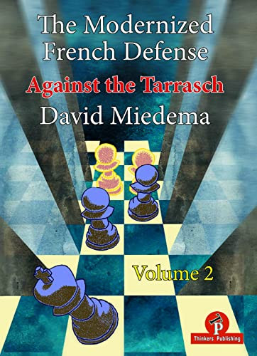 The Modernized French Defense - Volume 2: Against the Tarrasch by David Miedema, 9789492510860