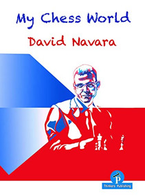 My Chess World by David Navara, 9789492510808
