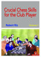 Crucial Chess Skills for the Club Player by Robert Ris, 9789492510228