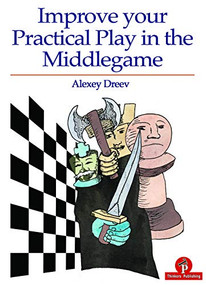 Improve Your Practical Play in the Middlegame by Alexey Dreev, 9789492510310