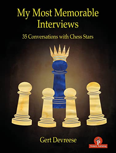 My Most Memorable Interviews (35 Conversations with Chess Stars) - 9789464201680 by Gert Devreese, 9789464201680
