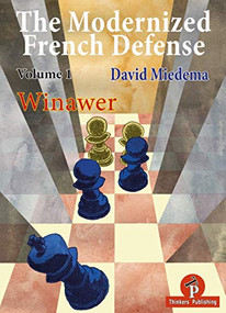 The Modernized French Defense Volume 1 Winawer (Winawer) by David Miedema, 9789492510495