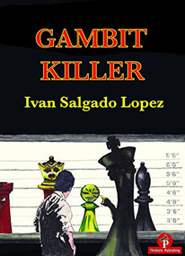Gambit Killer by Ivan Lopez Salgado, 9789492510266