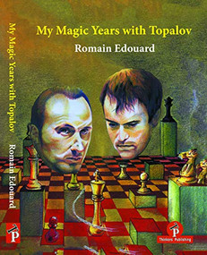 My Magic Years with Topalov by Romain Edouard, 9789492510440