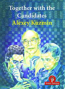 Together with the Candidates (Budapest 1950 to Berlin 2018) by Alexey Kuzmin, 9789492510358