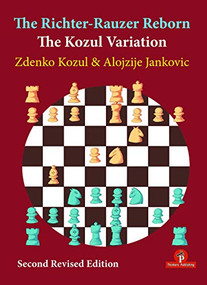 The Richter-Rauzer Reborn - The Kozul Variation (The Kozul Variation) by Zdenko Kozul, Alojzije Jankovic, 9789492510624