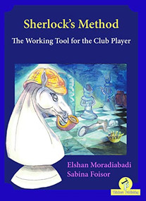Sherlock's Method (The Working Tool for the Club Player) by Elshan Moradiabadi, Sabina Foisor, 9789492510914
