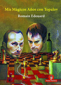 Mis Magicos Anos con Topalov (Spanish Edition) by Romain Edouard, 9789492510563